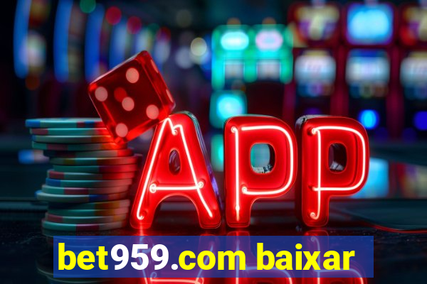 bet959.com baixar